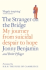 The Stranger on the Bridge : My Journey from Suicidal Despair to Hope - Book