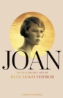 Joan : Beauty, Rebel, Muse: The Remarkable Life of Joan Leigh Fermor - Book