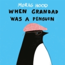 When Grandad Was a Penguin - Book