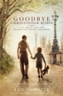Goodbye Christopher Robin : A. A. Milne and the Making of Winnie-the-Pooh - eBook