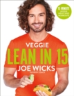 Veggie Lean in 15 : 15-minute Veggie Meals with Workouts - Book