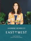 East by West : Simple Recipes for Ultimate Mind-Body Balance - Book
