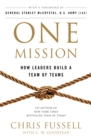 One Mission : How Leaders Build A Team Of Teams - Book