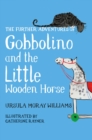 The Further Adventures of Gobbolino and the Little Wooden Horse - Book