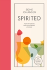 Spirited : How to create easy, fun drinks at home - eBook