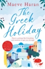 The Greek Holiday : The Perfect Holiday Read Filled with Friendship and Sunshine - eBook