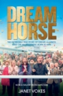 Dream Horse : The Incredible True Story of Dream Alliance – the Allotment Horse who Became a Champion - Book