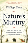 Nature's Mutiny : How the Little Ice Age Transformed the West and Shaped the Present - eBook