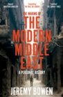 The Making of the Modern Middle East : A Personal History - Book