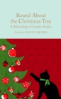 Round About the Christmas Tree : A Miscellany of Festive Stories - eBook