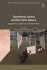 Transitional Justice and the Public Sphere : Engagement, Legitimacy and Contestation - eBook
