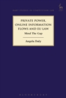 Private Power, Online Information Flows and EU Law : Mind The Gap - eBook