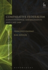 Comparative Federalism : Constitutional Arrangements and Case Law - eBook