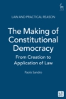 The Making of Constitutional Democracy : From Creation to Application of Law - eBook