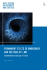 Permanent States of Emergency and the Rule of Law : Constitutions in an Age of Crisis - eBook