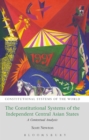 The Constitutional Systems of the Independent Central Asian States : A Contextual Analysis - eBook
