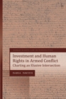 Investment and Human Rights in Armed Conflict : Charting an Elusive Intersection - eBook