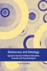 Democracy and Ontology : Agonism Between Political Liberalism, Foucault and Psychoanalysis - eBook