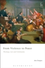 From Violence to Peace : Theology, Law and Community - eBook