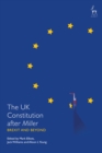 The UK Constitution after Miller : Brexit and Beyond - eBook