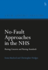 No-Fault Approaches in the NHS : Raising Concerns and Raising Standards - eBook