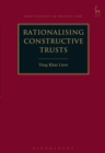 Rationalising Constructive Trusts - eBook