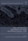 The Interface Between EU and International Law : Contemporary Reflections - eBook