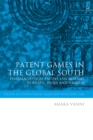 Patent Games in the Global South : Pharmaceutical Patent Law-Making in Brazil, India and Nigeria - Book