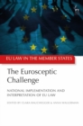 The Eurosceptic Challenge : National Implementation and Interpretation of Eu Law - eBook