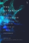 The Dynamics of Taxation : Essays in Honour of Judith Freedman - eBook