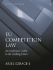 EU Competition Law : An Analytical Guide to the Leading Cases - Book