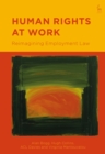 Human Rights at Work : Reimagining Employment Law - Book