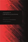 Indirect Criminalisation : The True Limits of Criminal Punishment - eBook