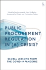 Public Procurement Regulation in (a) Crisis? : Global Lessons from the COVID-19 Pandemic - eBook