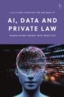 AI, Data and Private Law : Translating Theory into Practice - eBook