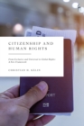 Citizenship and Human Rights : From Exclusive and Universal to Global Rights: A New Framework - eBook