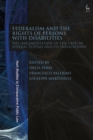 Federalism and the Rights of Persons with Disabilities : The Implementation of the CRPD in Federal Systems and Its Implications - eBook