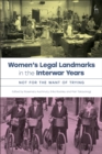 Women’s Legal Landmarks in the Interwar Years : Not for Want of Trying - Book