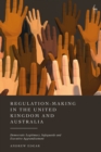 Regulation-Making in the United Kingdom and Australia : Democratic Legitimacy, Safeguards and Executive Aggrandisement - eBook