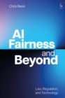 AI Fairness and Beyond : Law, Regulation, and Technology - Book