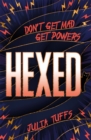 Hexed : Don't Get Mad, Get Powers. - Book