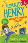 Horrid Henry: World's Worst Holiday : 6 Stories - eBook