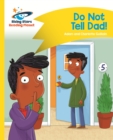 Reading Planet - Do Not Tell Dad - Yellow: Comet Street Kids ePub - eBook