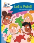 Reading Planet - Let's Paint - Blue: Comet Street Kids ePub - eBook