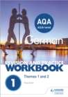 AQA A-level German Revision and Practice Workbook: Themes 1 and 2 - Book