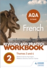 AQA A-level French Revision and Practice Workbook: Themes 3 and 4 - Book
