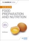 My Revision Notes: OCR GCSE Food Preparation and Nutrition - eBook