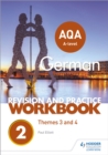 AQA A-level German Revision and Practice Workbook: Themes 3 and 4 - Book