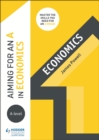 Aiming for an A in A-level Economics - Book