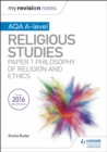 My Revision Notes AQA A-level Religious Studies: Paper 1 Philosophy of religion and ethics - eBook